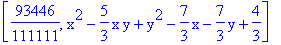 [93446/111111, x^2-5/3*x*y+y^2-7/3*x-7/3*y+4/3]